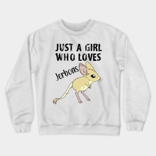 Just a Girl Who Loves Jerboas - black text Crewneck Sweatshirt